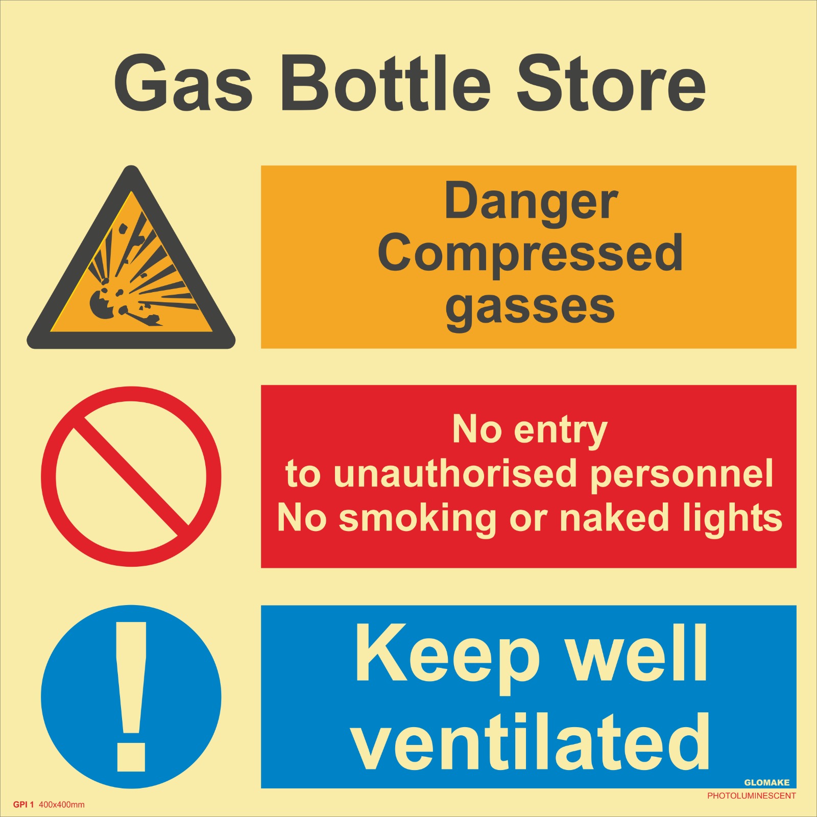 GAS BOTTLE STORE
DANGER 
COMPRESSED GASSES,
NO ENTRY TO UNAUTHORISED PERSONNEL , NO SMOKING OR NAKED LIGHTS
KEEP WELL VENTILATED
(GPI 01)